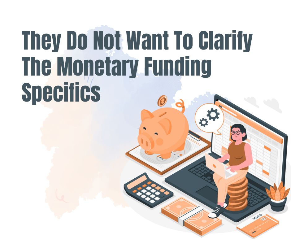 They Do Not Want To Clarify The Monetary Funding Specifics