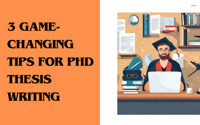 3 Game-Changing Tips For PhD Thesis Writing